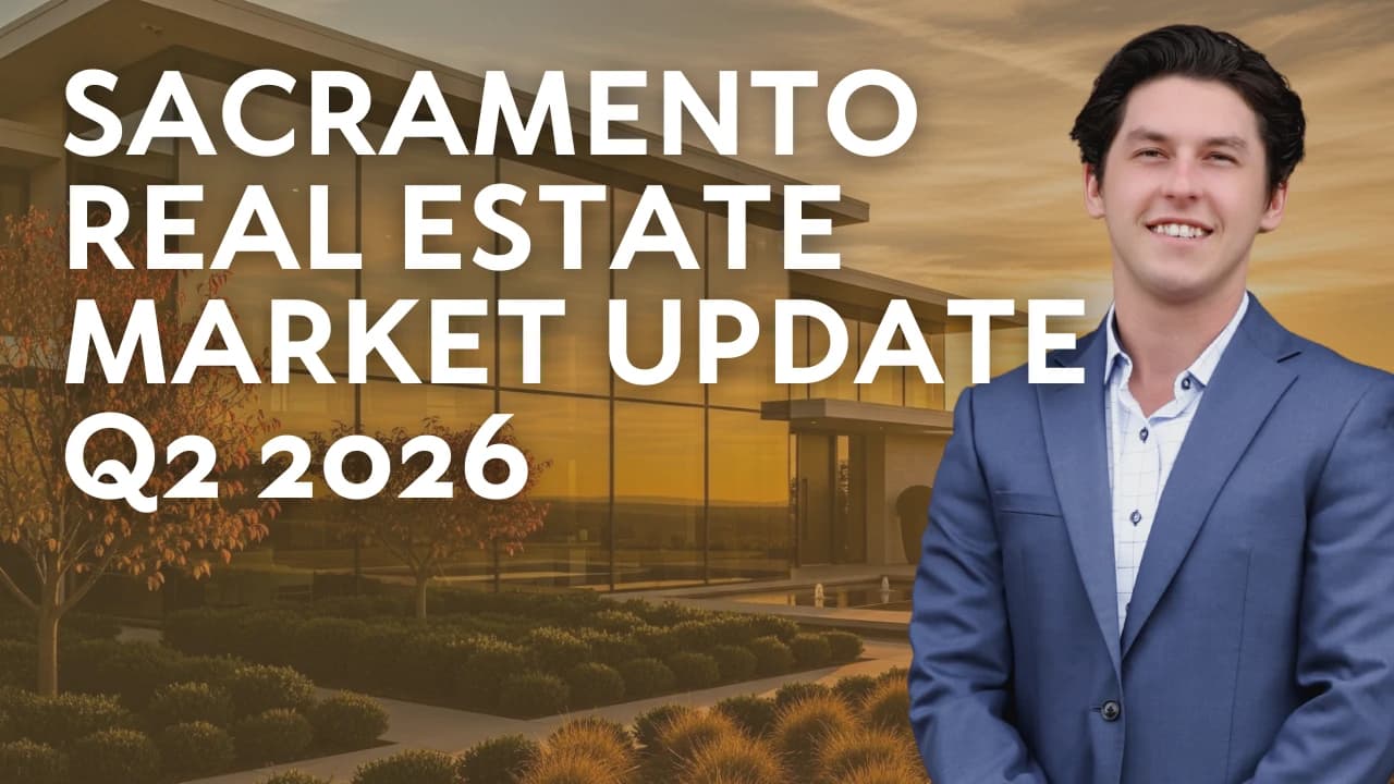 Sacramento Real Estate: Q2 2026 Market Report — The Great Housing Reset